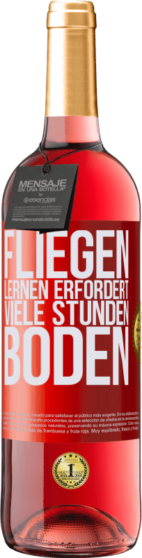 29,95 € Kostenloser Versand | Roséwein ROSÉ Ausgabe Fliegen lernen erfordert viele Stunden Boden Rote Markierung. Anpassbares Etikett Junger Wein Ernte 2024 Tempranillo