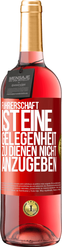 29,95 € Kostenloser Versand | Roséwein ROSÉ Ausgabe Führerschaft ist eine Gelegenheit zu dienen, nicht anzugeben Rote Markierung. Anpassbares Etikett Junger Wein Ernte 2025 Tempranillo