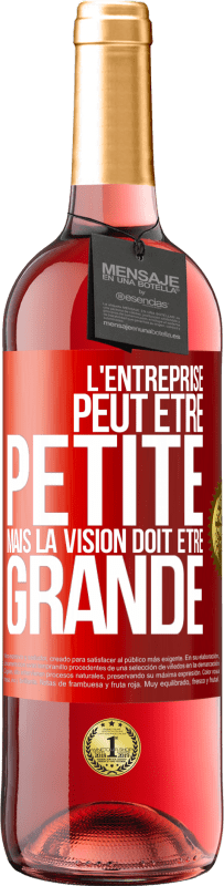 29,95 € Envoi gratuit | Vin rosé Édition ROSÉ L'entreprise peut être petite mais la vision doit être grande Étiquette Rouge. Étiquette personnalisable Vin jeune Récolte 2024 Tempranillo