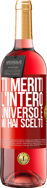 29,95 € Spedizione Gratuita | Vino rosato Edizione ROSÉ Ti meriti l'intero universo e mi hai scelto Etichetta Rossa. Etichetta personalizzabile Vino giovane Raccogliere 2024 Tempranillo