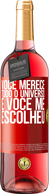 29,95 € Envio grátis | Vinho rosé Edição ROSÉ Você merece todo o universo e você me escolheu Etiqueta Vermelha. Etiqueta personalizável Vinho jovem Colheita 2024 Tempranillo