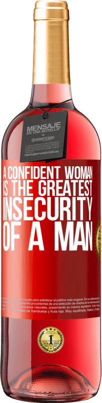 29,95 € Free Shipping | Rosé Wine ROSÉ Edition A confident woman is the greatest insecurity of a man Red Label. Customizable label Young wine Harvest 2023 Tempranillo