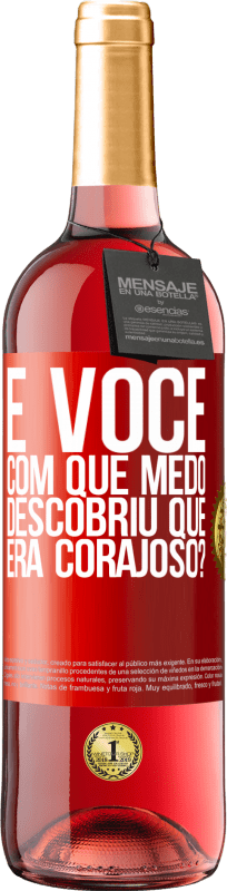 29,95 € Envio grátis | Vinho rosé Edição ROSÉ E você, com que medo descobriu que era corajoso? Etiqueta Vermelha. Etiqueta personalizável Vinho jovem Colheita 2024 Tempranillo