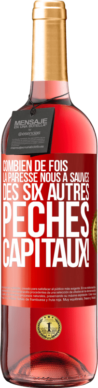 29,95 € Envoi gratuit | Vin rosé Édition ROSÉ Combien de fois la paresse nous a sauvés des six autres péchés capitaux! Étiquette Rouge. Étiquette personnalisable Vin jeune Récolte 2024 Tempranillo