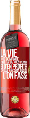 29,95 € Envoi gratuit | Vin rosé Édition ROSÉ La vie nous demande d'arrêter de nous plaindre et d'en profiter car elle passera quoi que l'on fasse Étiquette Rouge. Étiquette personnalisable Vin jeune Récolte 2024 Tempranillo