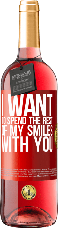 29,95 € Free Shipping | Rosé Wine ROSÉ Edition I want to spend the rest of my smiles with you Red Label. Customizable label Young wine Harvest 2024 Tempranillo