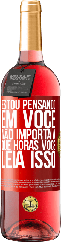 29,95 € Envio grátis | Vinho rosé Edição ROSÉ Estou pensando em você ... Não importa a que horas você leia isso Etiqueta Vermelha. Etiqueta personalizável Vinho jovem Colheita 2024 Tempranillo