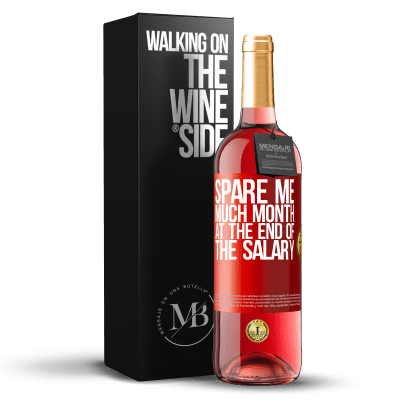 «Spare me much month at the end of the salary» ROSÉ Edition