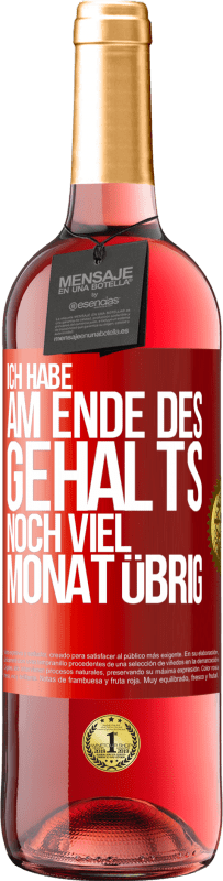 29,95 € Kostenloser Versand | Roséwein ROSÉ Ausgabe Ich habe am Ende des Gehalts noch viel Monat übrig Rote Markierung. Anpassbares Etikett Junger Wein Ernte 2025 Tempranillo