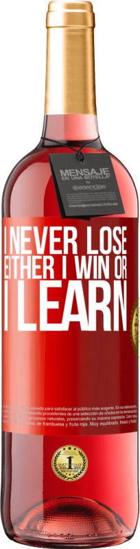 29,95 € Free Shipping | Rosé Wine ROSÉ Edition I never lose. Either I win or I learn Red Label. Customizable label Young wine Harvest 2024 Tempranillo