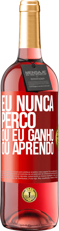 29,95 € Envio grátis | Vinho rosé Edição ROSÉ Eu nunca perco Ou eu ganho ou aprendo Etiqueta Vermelha. Etiqueta personalizável Vinho jovem Colheita 2024 Tempranillo