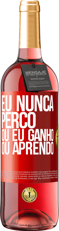29,95 € Envio grátis | Vinho rosé Edição ROSÉ Eu nunca perco Ou eu ganho ou aprendo Etiqueta Vermelha. Etiqueta personalizável Vinho jovem Colheita 2025 Tempranillo