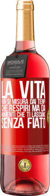 29,95 € Spedizione Gratuita | Vino rosato Edizione ROSÉ La vita non si misura dai tempi che respiri ma dai momenti che ti lasciano senza fiato Etichetta Rossa. Etichetta personalizzabile Vino giovane Raccogliere 2024 Tempranillo