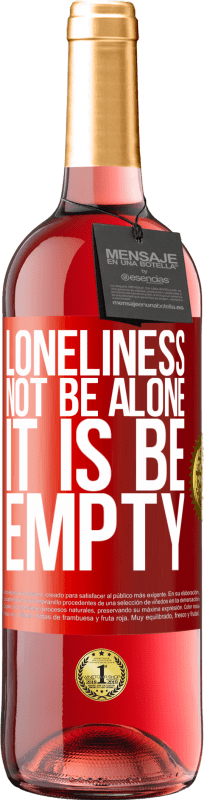 29,95 € Free Shipping | Rosé Wine ROSÉ Edition Loneliness not be alone, it is be empty Red Label. Customizable label Young wine Harvest 2022 Tempranillo