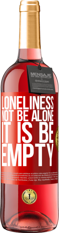 29,95 € Free Shipping | Rosé Wine ROSÉ Edition Loneliness not be alone, it is be empty Red Label. Customizable label Young wine Harvest 2024 Tempranillo