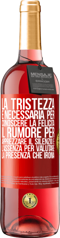 29,95 € Spedizione Gratuita | Vino rosato Edizione ROSÉ La tristezza è necessaria per conoscere la felicità, il rumore per apprezzare il silenzio e l'assenza per valutare la Etichetta Rossa. Etichetta personalizzabile Vino giovane Raccogliere 2024 Tempranillo