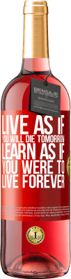 29,95 € Free Shipping | Rosé Wine ROSÉ Edition Live as if you will die tomorrow. Learn as if you were to live forever Red Label. Customizable label Young wine Harvest 2024 Tempranillo