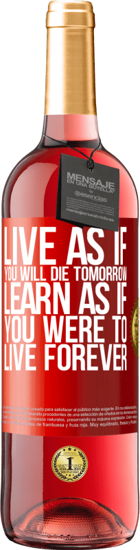 29,95 € Free Shipping | Rosé Wine ROSÉ Edition Live as if you will die tomorrow. Learn as if you were to live forever Red Label. Customizable label Young wine Harvest 2024 Tempranillo
