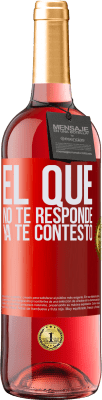 29,95 € Envío gratis | Vino Rosado Edición ROSÉ El que no te responde, ya te contestó Etiqueta Roja. Etiqueta personalizable Vino joven Cosecha 2023 Tempranillo