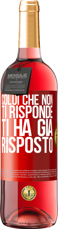 29,95 € Spedizione Gratuita | Vino rosato Edizione ROSÉ Colui che non ti risponde, ti ha già risposto Etichetta Rossa. Etichetta personalizzabile Vino giovane Raccogliere 2024 Tempranillo