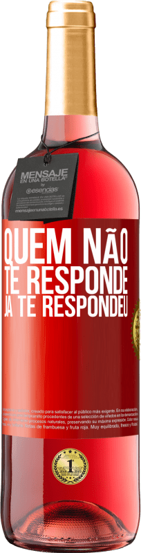 29,95 € Envio grátis | Vinho rosé Edição ROSÉ Quem não te responde, já te respondeu Etiqueta Vermelha. Etiqueta personalizável Vinho jovem Colheita 2024 Tempranillo