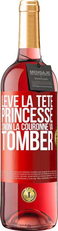 29,95 € Envoi gratuit | Vin rosé Édition ROSÉ Lève la tête princesse. Sinon la couronne va tomber Étiquette Rouge. Étiquette personnalisable Vin jeune Récolte 2024 Tempranillo