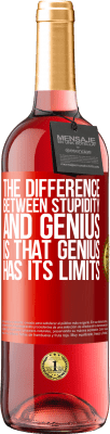 29,95 € Free Shipping | Rosé Wine ROSÉ Edition The difference between stupidity and genius, is that genius has its limits Red Label. Customizable label Young wine Harvest 2023 Tempranillo