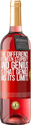 29,95 € Free Shipping | Rosé Wine ROSÉ Edition The difference between stupidity and genius, is that genius has its limits Red Label. Customizable label Young wine Harvest 2025 Tempranillo