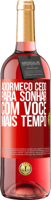 29,95 € Envio grátis | Vinho rosé Edição ROSÉ Adormeço cedo para sonhar com você mais tempo Etiqueta Vermelha. Etiqueta personalizável Vinho jovem Colheita 2025 Tempranillo