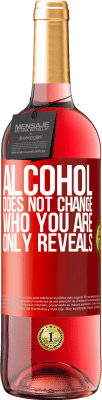 29,95 € 送料無料 | ロゼワイン ROSÉエディション アルコールはあなたを変えません。明らかにするだけ 赤いタグ. カスタマイズ可能なラベル 若いワイン 収穫 2024 Tempranillo