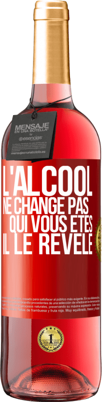 29,95 € Envoi gratuit | Vin rosé Édition ROSÉ L'alcool ne change pas qui vous êtes. Il le révèle Étiquette Rouge. Étiquette personnalisable Vin jeune Récolte 2024 Tempranillo