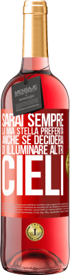 29,95 € Spedizione Gratuita | Vino rosato Edizione ROSÉ Sarai sempre la mia stella preferita, anche se deciderai di illuminare altri cieli Etichetta Rossa. Etichetta personalizzabile Vino giovane Raccogliere 2023 Tempranillo