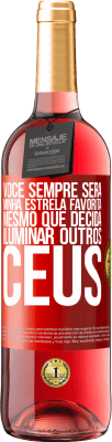 29,95 € Envio grátis | Vinho rosé Edição ROSÉ Você sempre será minha estrela favorita, mesmo que decida iluminar outros céus Etiqueta Vermelha. Etiqueta personalizável Vinho jovem Colheita 2023 Tempranillo