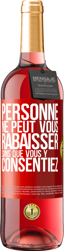 29,95 € Envoi gratuit | Vin rosé Édition ROSÉ Personne ne peut vous rabaisser sans que vous y consentiez Étiquette Rouge. Étiquette personnalisable Vin jeune Récolte 2024 Tempranillo