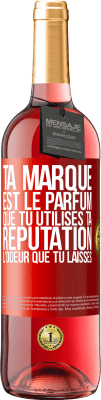 29,95 € Envoi gratuit | Vin rosé Édition ROSÉ Ta marque est le parfum que tu utilises. Ta réputation l'odeur que tu laisses Étiquette Rouge. Étiquette personnalisable Vin jeune Récolte 2023 Tempranillo