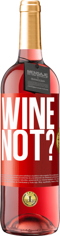 29,95 € Free Shipping | Rosé Wine ROSÉ Edition Wine not? Red Label. Customizable label Young wine Harvest 2023 Tempranillo