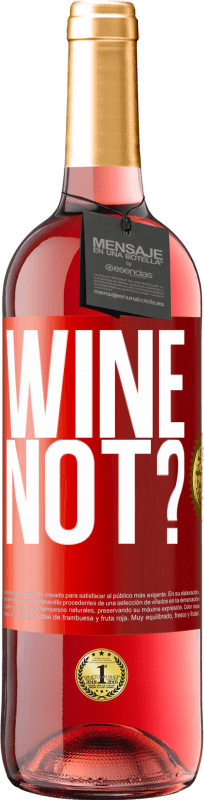 29,95 € Free Shipping | Rosé Wine ROSÉ Edition Wine not? Red Label. Customizable label Young wine Harvest 2024 Tempranillo