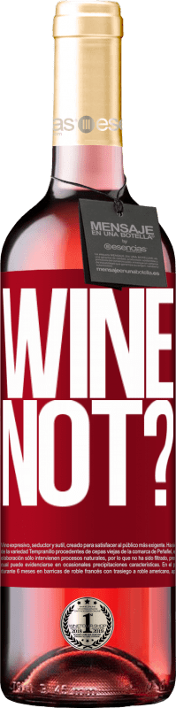 29,95 € Envoi gratuit | Vin rosé Édition ROSÉ Wine not? Étiquette Rouge. Étiquette personnalisable Vin jeune Récolte 2023 Tempranillo
