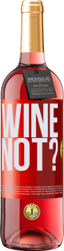 29,95 € Kostenloser Versand | Roséwein ROSÉ Ausgabe Wine not? Rote Markierung. Anpassbares Etikett Junger Wein Ernte 2023 Tempranillo
