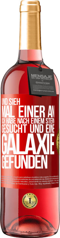 29,95 € Kostenloser Versand | Roséwein ROSÉ Ausgabe Und sieh mal einer an, ich habe nach einem Stern gesucht und eine Galaxie gefunden Rote Markierung. Anpassbares Etikett Junger Wein Ernte 2024 Tempranillo