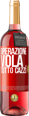 29,95 € Spedizione Gratuita | Vino rosato Edizione ROSÉ Operazione vola ... tutto cazzo Etichetta Rossa. Etichetta personalizzabile Vino giovane Raccogliere 2023 Tempranillo