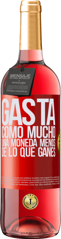 29,95 € Envío gratis | Vino Rosado Edición ROSÉ Gasta, como mucho, una moneda menos de lo que ganes Etiqueta Roja. Etiqueta personalizable Vino joven Cosecha 2025 Tempranillo