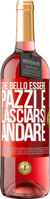 29,95 € Spedizione Gratuita | Vino rosato Edizione ROSÉ Che bello essere pazzi e lasciarsi andare Etichetta Rossa. Etichetta personalizzabile Vino giovane Raccogliere 2025 Tempranillo