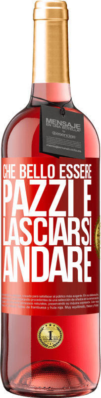 29,95 € Spedizione Gratuita | Vino rosato Edizione ROSÉ Che bello essere pazzi e lasciarsi andare Etichetta Rossa. Etichetta personalizzabile Vino giovane Raccogliere 2024 Tempranillo