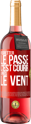 29,95 € Envoi gratuit | Vin rosé Édition ROSÉ Regretter le passé c'est courir après le vent Étiquette Rouge. Étiquette personnalisable Vin jeune Récolte 2025 Tempranillo