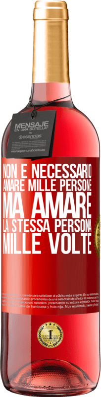 29,95 € Spedizione Gratuita | Vino rosato Edizione ROSÉ Non è necessario amare mille persone, ma amare la stessa persona mille volte Etichetta Rossa. Etichetta personalizzabile Vino giovane Raccogliere 2024 Tempranillo