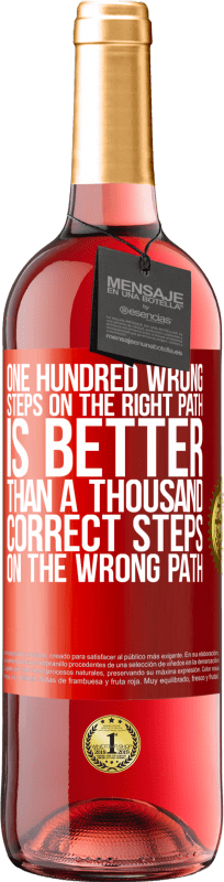 29,95 € Free Shipping | Rosé Wine ROSÉ Edition One hundred wrong steps on the right path is better than a thousand correct steps on the wrong path Red Label. Customizable label Young wine Harvest 2024 Tempranillo