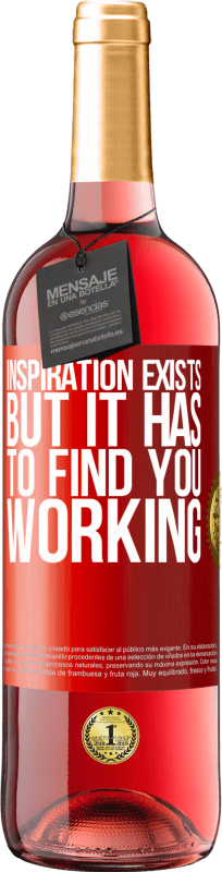 29,95 € Free Shipping | Rosé Wine ROSÉ Edition Inspiration exists, but it has to find you working Red Label. Customizable label Young wine Harvest 2021 Tempranillo