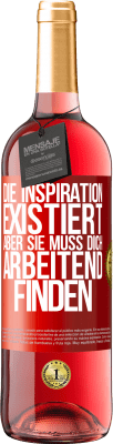 29,95 € Kostenloser Versand | Roséwein ROSÉ Ausgabe Die Inspiration existiert, aber sie muss dich arbeitend finden Rote Markierung. Anpassbares Etikett Junger Wein Ernte 2024 Tempranillo