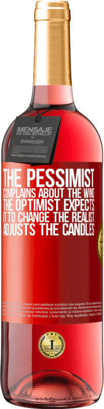 29,95 € Free Shipping | Rosé Wine ROSÉ Edition The pessimist complains about the wind The optimist expects it to change The realist adjusts the candles Red Label. Customizable label Young wine Harvest 2024 Tempranillo